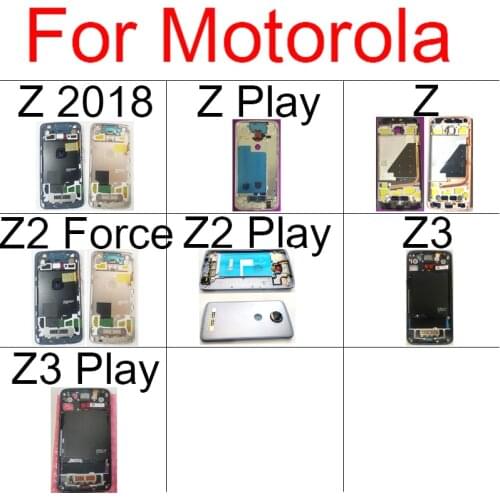 Rear Bezel Plate Chassis For Motorola Moto Z Z2 Z3 2018 Play Force LCD Supporting Middle Frame Bezel Housing Replacement Parts