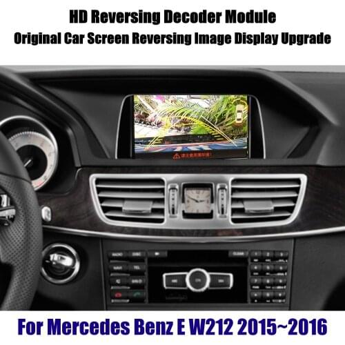Car Reverse Decoder For Mercedes Benz E W212 2015 2016-2020 Modeule Rear Parking Camera Image Car Screen Upgrade Display Update
