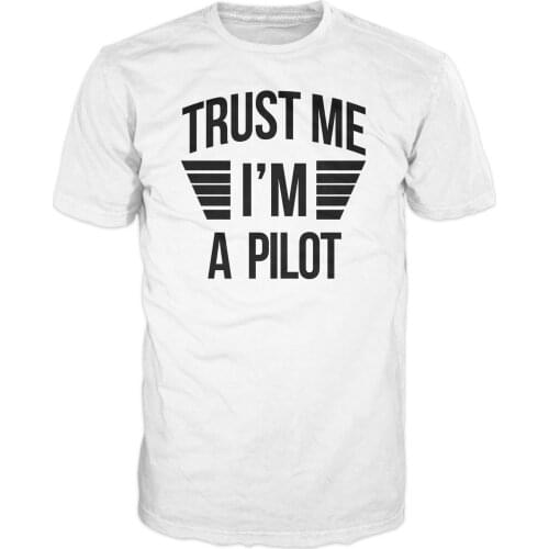 Top Sale Mens Round Neck Cotton Casual Trust Me I'M A Pilot Airplane Plane Aviator Funny T-Shirtmuscle Men MenS T Shirts