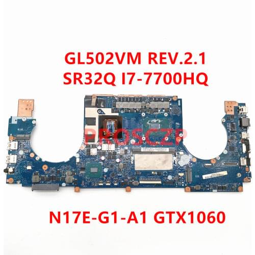 High quality For ASUS GL502VM REV.2.1 Laptop motherboard SR32Q I7-7700HQ CPU N17E-G1-A1-GTX1060 100% full tested+Free shipping