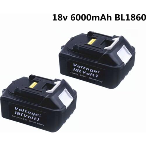 Upgraded BL1860 18 V 6000mAh Lithium ion Rechargeable Battery For Makita 18v Battery BL1840 BL1850 BL1830 BL1860B LXT 400