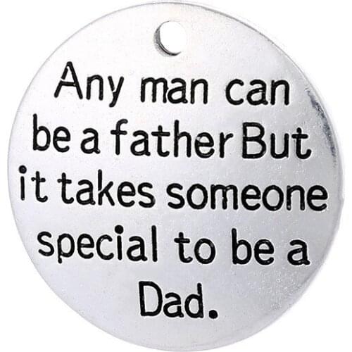 20 pcs/Lot 25mm Antique Silver colour letter printed Any man can be a father charm round disc message charms