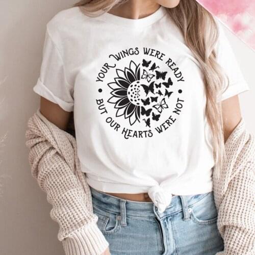 Your Wings Were Ready But Our Hearts Were Not Floral Women T Shirts Cotton Plus Size Graphic T-shirt Save The Earth Dropshipping