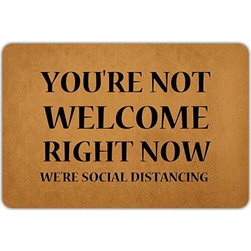 Funny Welcome Mat for Hallway YOU'RE NOT WELCOME RIGHT NOW WE'RE SOCIAL DISTANCING Doormat Entrance Door Mats Outdoor Rug