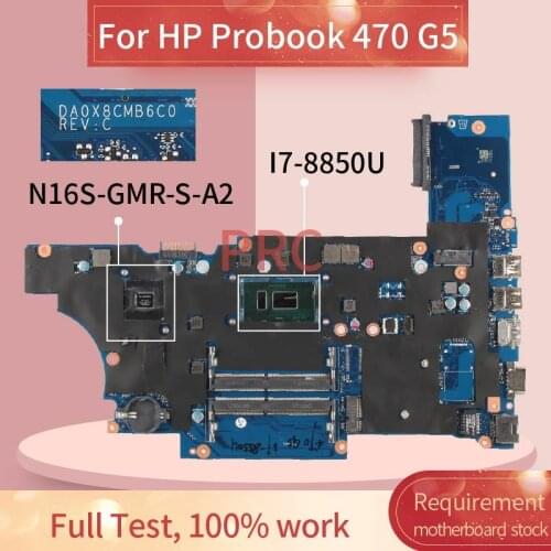 DA0X8CMB6C0 For HP Probook 470 G5 I7-8850U Notebook Mainboard QN8F N16S-GMR-S-A2 DDR4 Laptop motherboard