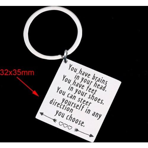 Custom Keychain : You Have Brains In Your Head You Have Feet In Your Shoes. You Can Steer Yourself In Any Direction You Choose