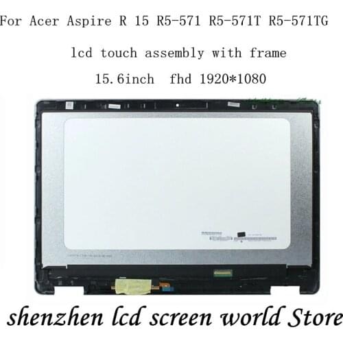 15.6'' LCD TouchScreen Digitizer Assembly with Bezel For Acer Aspire R15 R5-571T-59DC 571T-78EN 571TG-78G8 571TG-71N9