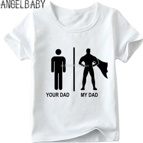 Boys and Girls I Have a Super Dad Print Funny T shirt Kids Summer White Tops Children Casual T-shirt,ooo741