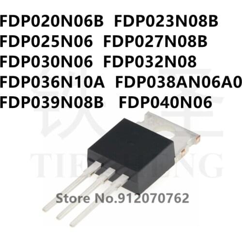 10PCS/LOT FDP020N06B FDP023N08B FDP025N06 FDP027N08B FDP030N06 FDP032N08 FDP036N10A FDP038AN06A0 FDP039N08B FDP040N06 TO-220