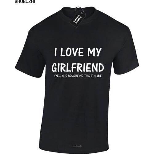 I LOVE MY GIRLFRIEND MENS T SHIRT FUNNY DESIGN GIFT IDEA FOR BOYFRIEND Mens shubuzhi fashion Brand T Shirt O-Neck sbz8298