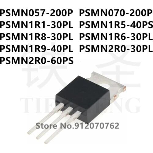 10PCS PSMN057-200P PSMN070-200P PSMN1R1-30PL PSMN1R5-40PS PSMN1R8-30PL PSMN1R6-30PL PSMN1R9-40PL PSMN2R0-30PL PSMN2R0-60PS TO220