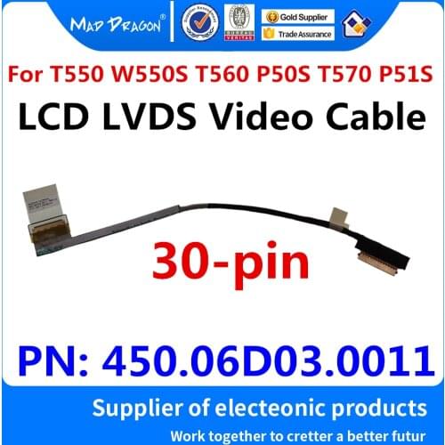 NEW Original Laptop LCD LVDS Video cable LCD CABLE For Lenovo Thinkpad T550 W550S T560 P50S T570 P51S 30-pin 450.06D03.0011