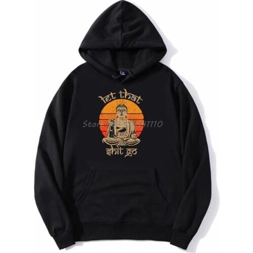 Buddha Statue Graphic Painting Funny Let That hoodie Men Fleece Hoodies Hooded Sweatshirt Streetwear