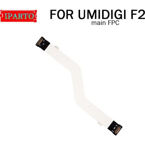 UMIDIGI F2 Main Board FPC 100% Original Main Ribbon flex cable FPC Accessories part replacement for UMIDIGI F2 Phone