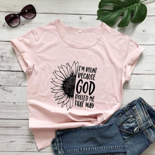 I'm blunt because God rolled me that way Sunflower Faith Jesus God Religious Quote t shirt young hipster graphic Christian tees