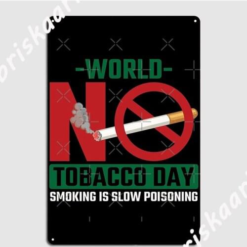 World No Tobacco Day Smoking Is Slow Poisoning Poster Metal Plaque Mural Painting Party Printing Wall Cave Tin sign Poster