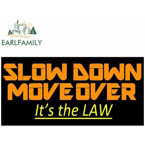 EARLFAMILY 13cm x 6.5cm Car Assessoires For Slow Down Move Over Car Sticker Laptop Decal Motorcycle Sunscreen Occlusion Scratch