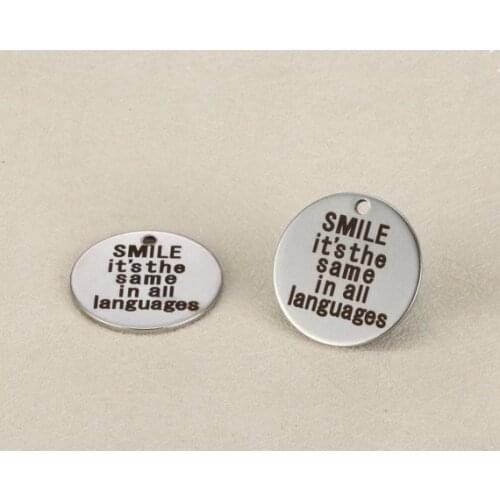 New design Engraved stainless steel charms - SMILE its the same in all languages Steel Charm 20mm