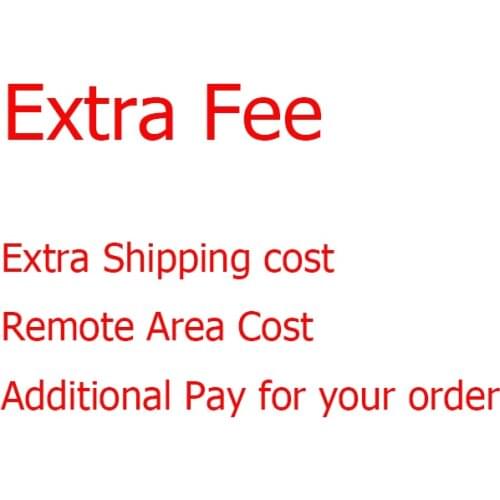 The extra fee/Cost for the different specifications of products online or over shipping cost or remote area cost