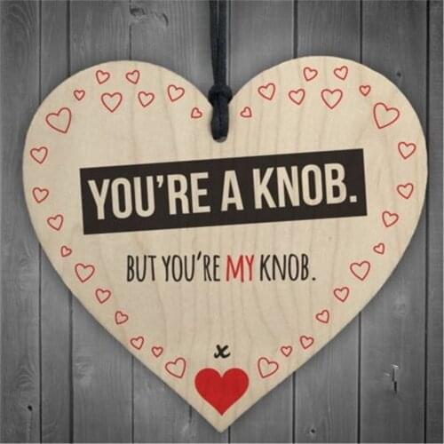 YOU'RE A KNOB ) Wooden Heart Wood Craft plaque sign Special Christmas Home DIY Tree Decoration YOU ARE MY KNOB Small Pendant