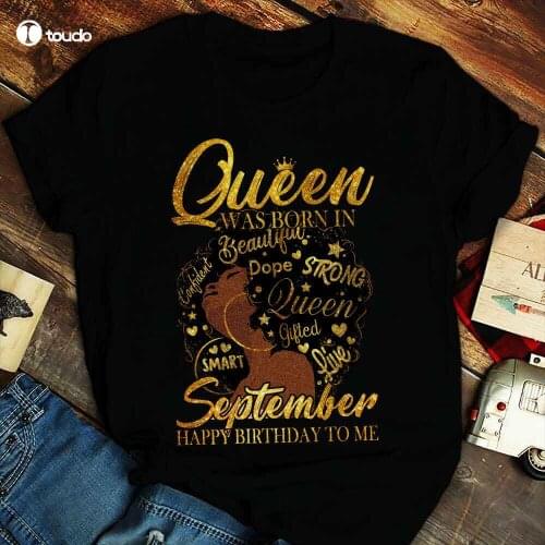 Queen was born in September Black Women Black Queen Women Birthday Shirt