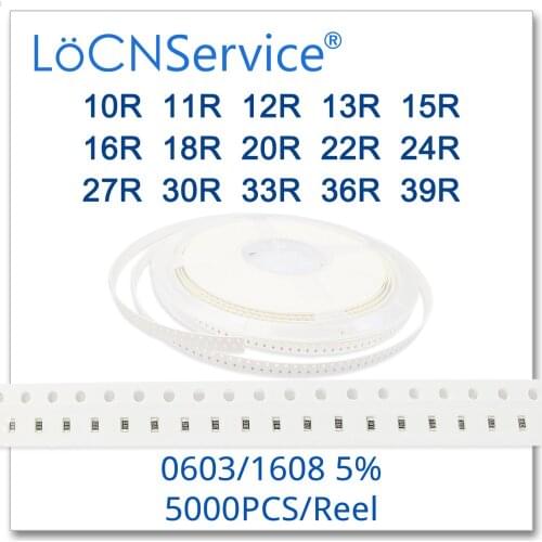 LoCNService 0603 J 5% 5000pcs 10R 11R 12R 13R 15R 16R 18R 20R 22R 24R 27R 30R 33R 36R 39R smd 1608 resistor OHM