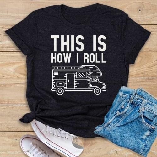 This is how i roll T-Shirt Stylish Funny Letter Car Printed Tee Grunge Camper Shirt Family Road Campervan Vintage art tops