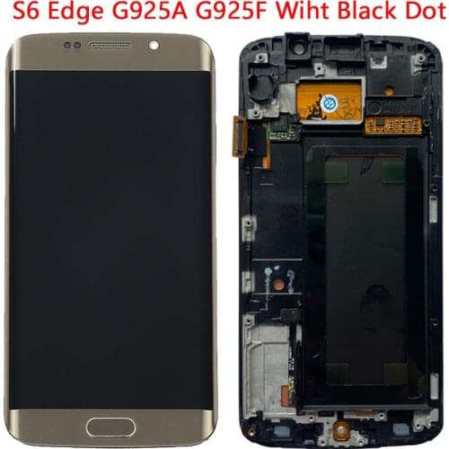 SUPER AMOLED For Samsung S6 Edge LCD Display With Frame 5.1‘’ Touch Screen Digitizer Assembly SM-G925F G925A With Black Dot