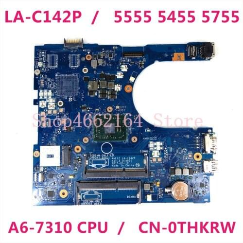AAL12 LA-C142P A6-7310 CPU CN-0THKRW THKRW FOR DELL INSPIRON 15 5000 5555 5455 5755 Laptop Motherboard 100% tested mainboard