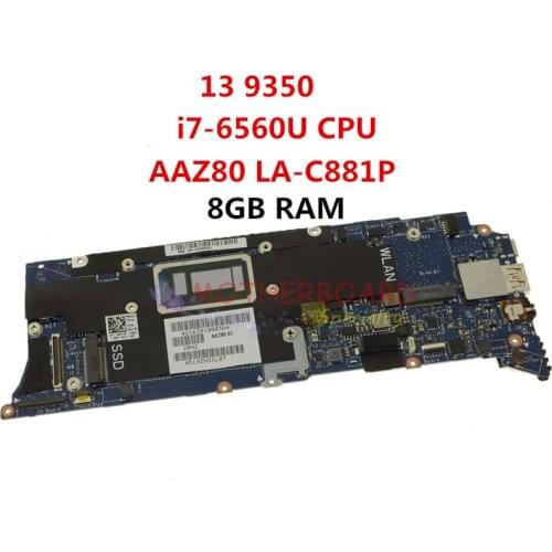 FOR Dell XPS 13 9350 Laptop Motherboard W/ i7-6560U CPU 8GB RAM AAZ80 LA-C881P 6D13G 06D13G CN-06D13G