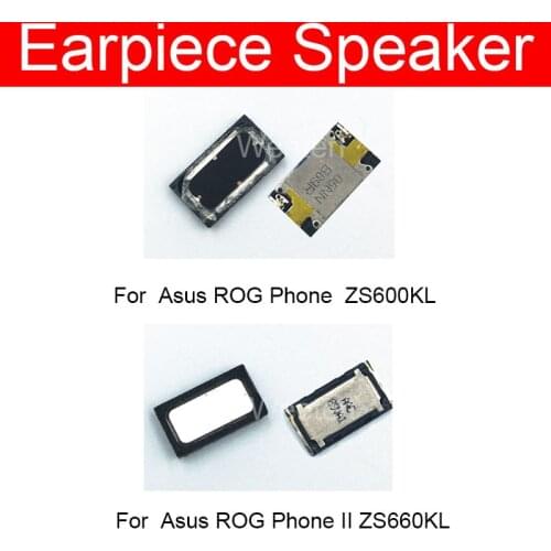 Earpiece Ear Speaker For Asus ROG Phone II Phone2 2 ZS660KL ZS600KL Loud Speaker Receiver Loudspeaker Replacement Repair Parts