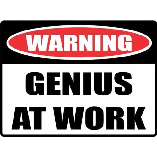 Hot Sell WARNING Sign GENIUS AT WORK Car Sticker Motorcycle Stickers Superior Quality Vinyl Decals Anti-UV PVC 11.8cm X 16cm