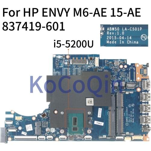 KoCoQin Laptop Motherboard For HP ENVY M6-ae Core SR23Y I5-5200U Mainboard 837419-001 837419-601 ABW50 LA-C501P