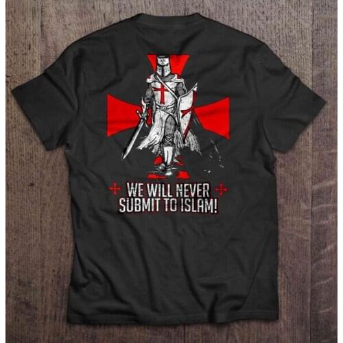 We Will Never Submit To Islam - Knight Templar - T-shirts