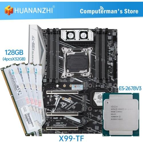 HUANANZHI X99 TF Motherboard combo kit set CPU Intel XEON E5 2678 V3 Memory 4*32G DDR3 ECC 1866 memory M.2 NVME USB3.0 ATX
