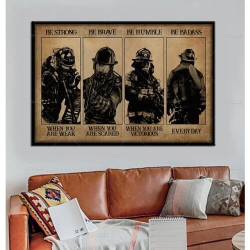 Firefighter Fireman Poster Be Strong When You Are Weak Poster Wall Art Print Canvas Painting Home Living Modular Decor Poster