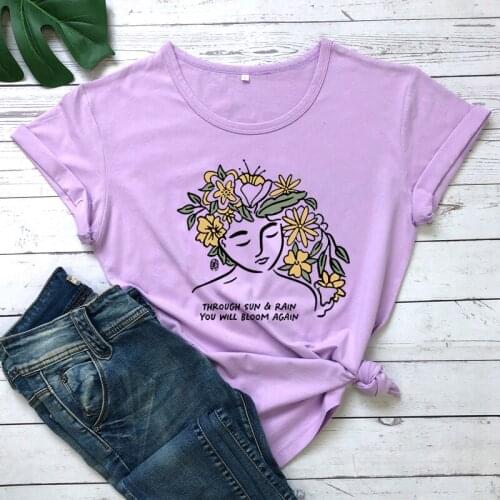 THROUGH SUN & RAIN YOU WILL BLOOM AGAIN T-Shirt Flowers girl personality Shirts Inspiring quoe Shirt Women Fashion causal Tees