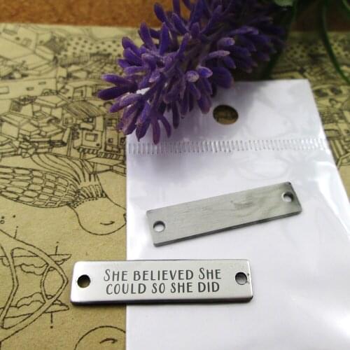 10pcs--She believed She could so she did Conne stainless steel charms more style for choosing DIY Charms for necklace 30x7mm