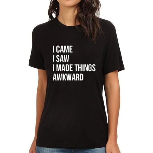 Lyprerazy Womens i came i saw i made things awkward Funny Printed T-Shirt
