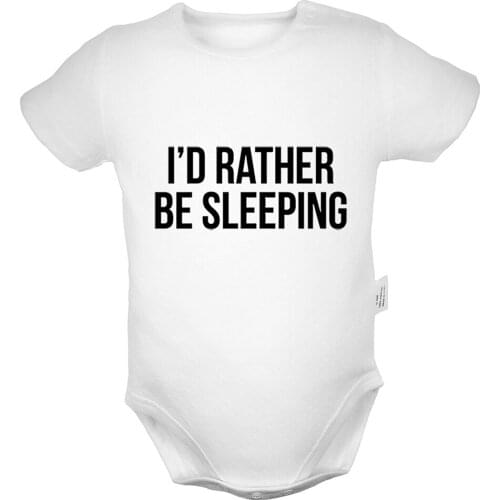 Funny Quotes I'd rather be sleeping Design Newborn Baby Boys Girls Outfits Jumpsuit Print Infant Bodysuit Clothes Cotton Sets