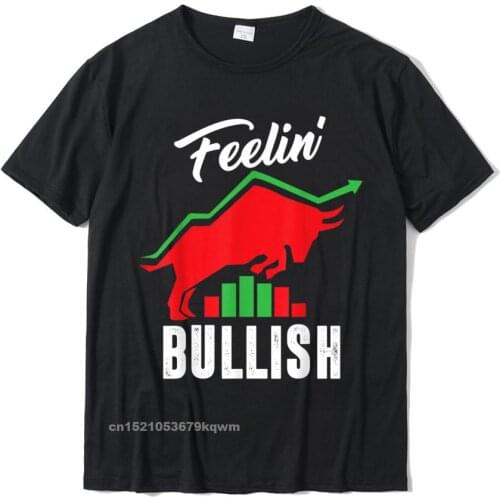 Feelin Bullish Day Trader Stock Market Trading Bull Market T-Shirt Adult Tops T Shirt Summer Top T-Shirts Normal Hip Hop