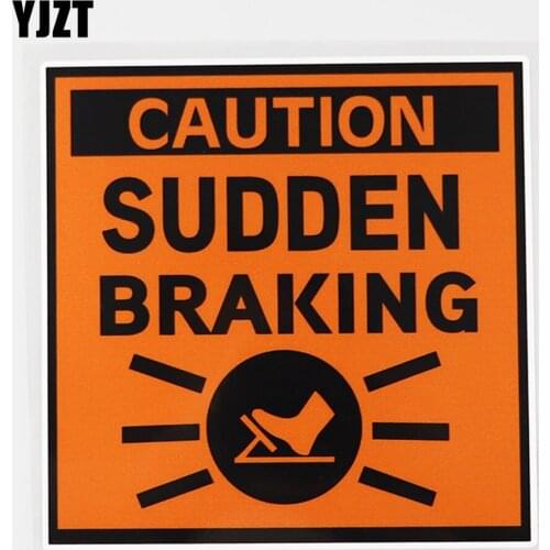 YJZT 13.2CM×13.3CM Caution Sudden Braking Waterproof Decal PVC Car Sticker 12C-0122