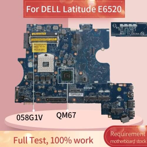 CN-058G1V 058G1V Laptop motherboard For DELL Latitude E6520 Notebook Mainboard LA-6562P QM67