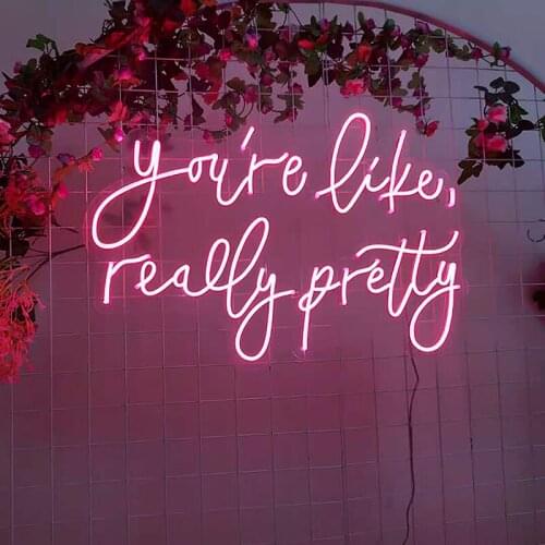 You are like really pretty Neon Sign Light Name Custom Personalizedy Led Flex Visual Artwork Bar Home Club Wall Hanging Decor