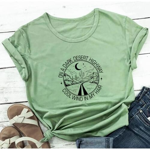On A Dark Desert Highway Graphic Print 100%Cotton Women Tshirt Unisex Nature Funny Summer Casual Short Sleeve Top Eco Life Tee