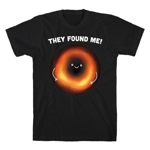 They Found Me Black Hole T-Shirt