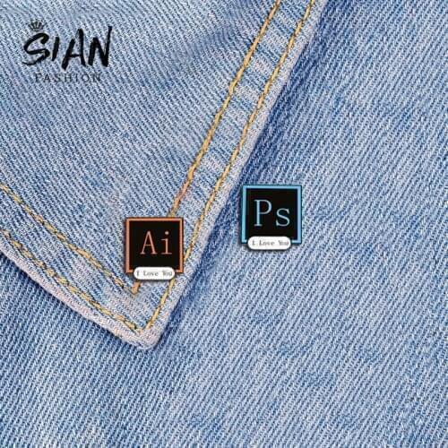 SIAN I LOVE YOU Photoshop Illustrator Badge AI PS Enamel Pins Acrylic For Clothes Decoration Brooches For Designers And Artists