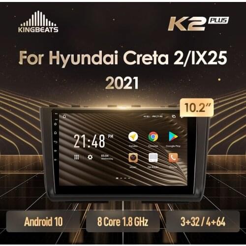 KingBeats head unit For Hyundai Creta 2 IX25 2021 Android Octa-Core HU 4G Car Radio Multimedia Video Player Navigation GPS no dvd 2 din 2din Double Din Car Stereo