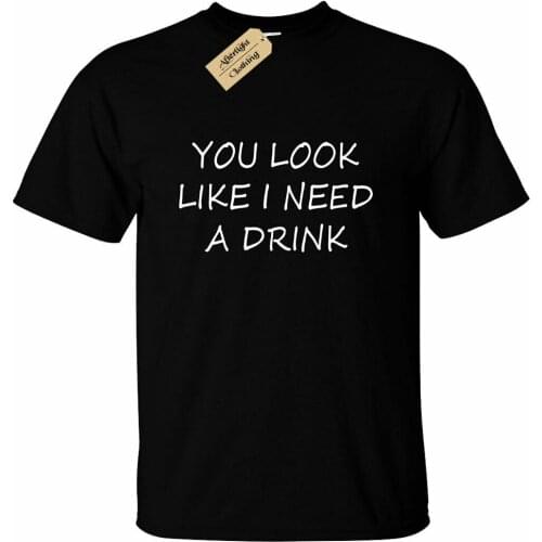 Mens You look like i need a drink T Shirt funny tee joke novelty rude pub