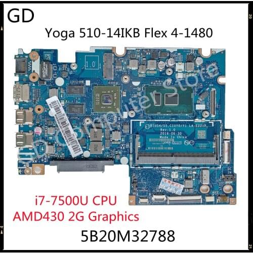GD Original For Lenovo Yoga 510-14IKB Flex 4-1480 Laptop Motherboard 5B20M32788 With i7-7500U CPU AMD430 2G Graphics DDR4